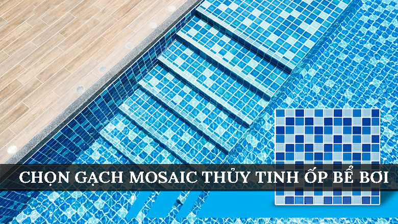 Sử dụng gạch mosaic thủy tinh cho công trình bể bơi