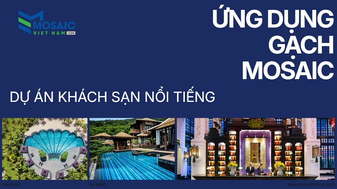 ứng dụng mosaic khảm tại các khách sạn nổi tiếng